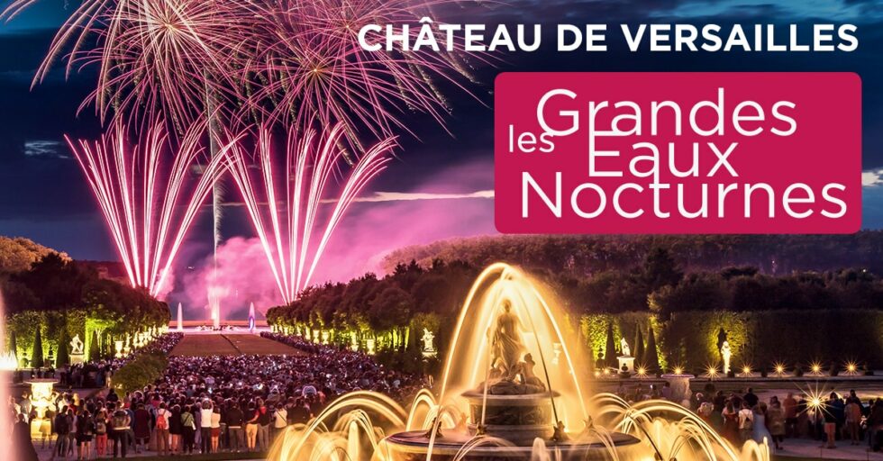 CHÂTEAU DE VERSAILLES, les Grandes Eaux Nocturnes